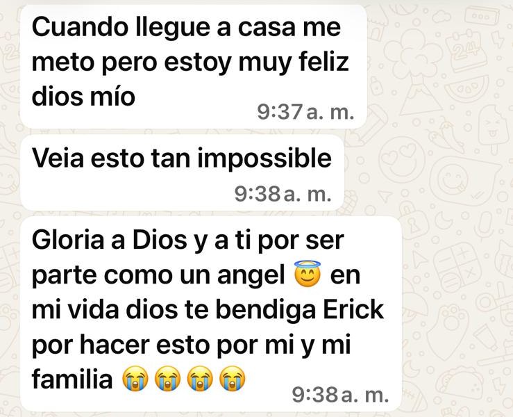 Captura real: “Cuando llegue a casa me meto pero estoy muy feliz dios mío”, “Veia esto tan impossible”, “Gloria a Dios y a ti… dios te bendiga Erick por hacer esto por mi y mi familia”